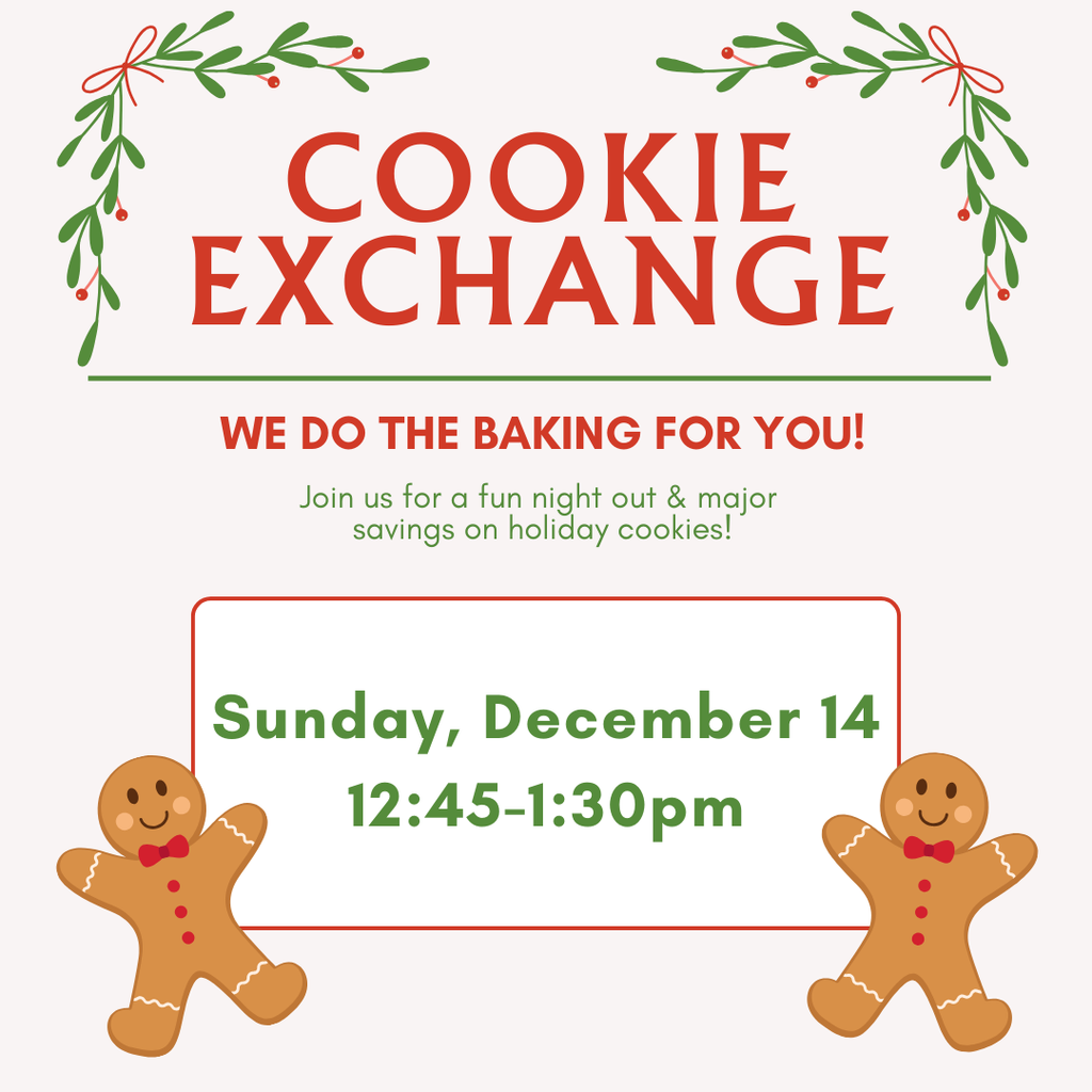 2025 Cookie Exchange Sunday, December 14th 12:45-1:30pm
