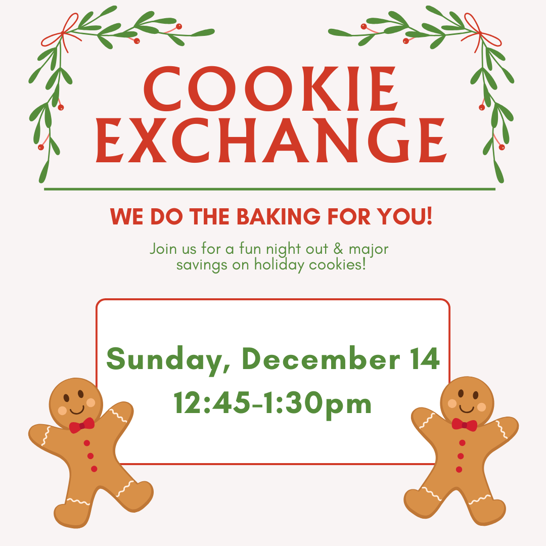 2025 Cookie Exchange Sunday, December 14th 12:45-1:30pm