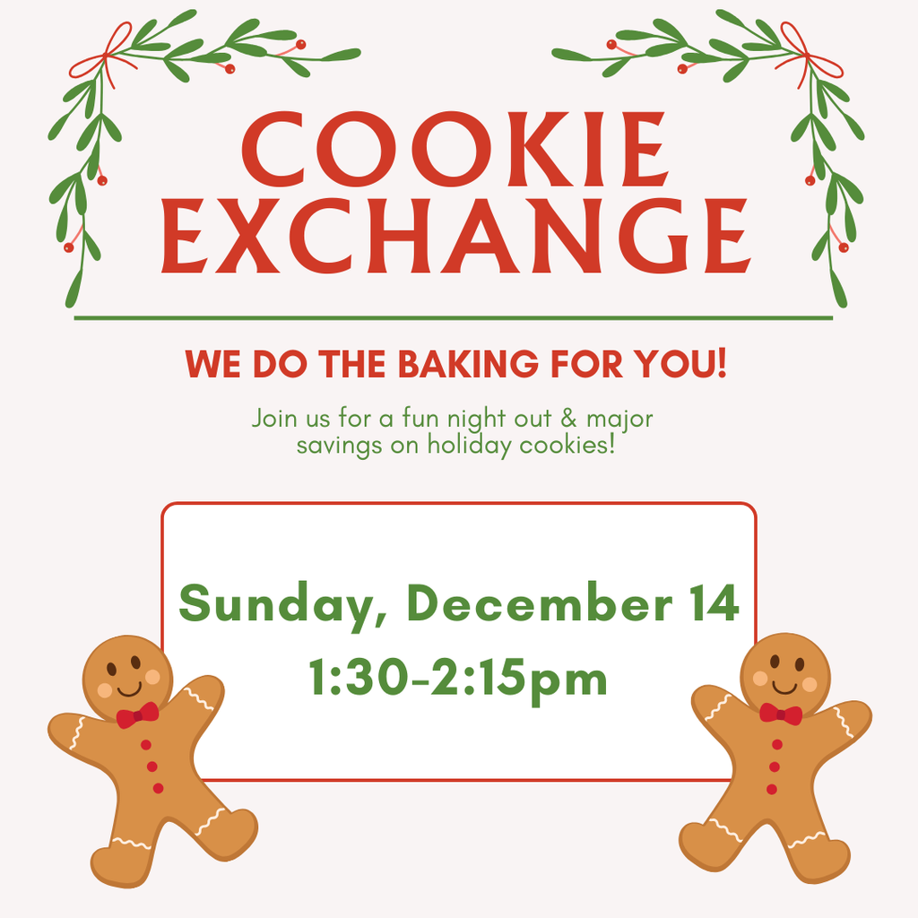 2025 Cookie Exchange Sunday, December 14th 1:30-2:15pm