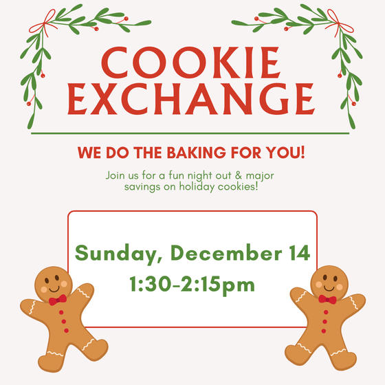 2025 Cookie Exchange Sunday, December 14th 1:30-2:15pm