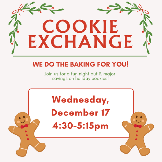 2025 Cookie Exchange Wednesday, December 17th 4:30-5:15pm