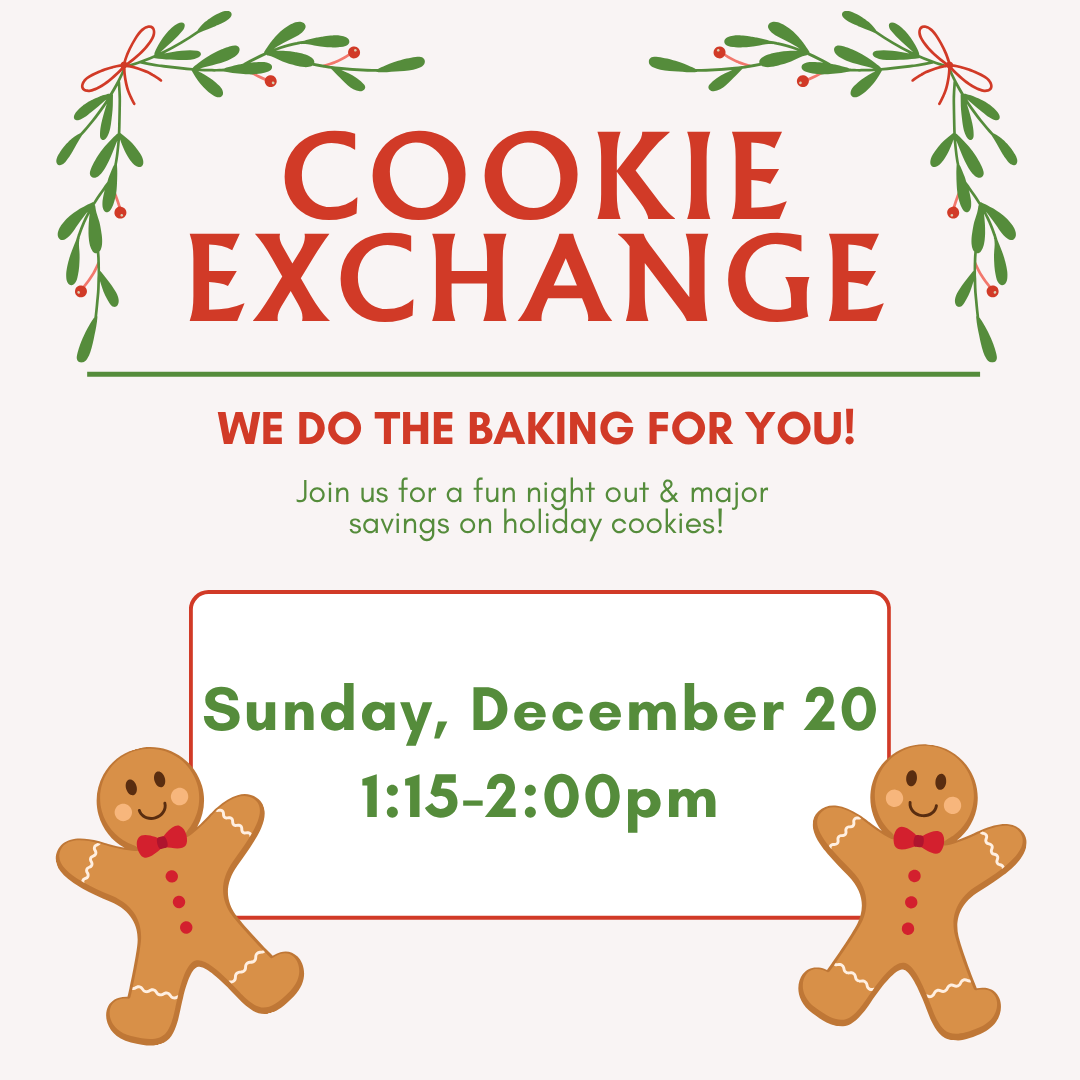 2026 Cookie Exchange Sunday, December 20th 1:15pm-2:30pm