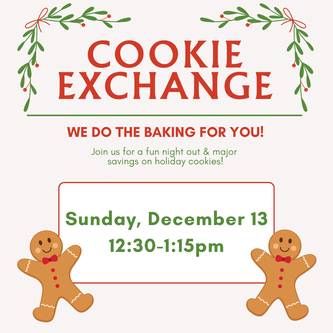 2026 Cookie Exchange Sunday, December 13th 12:30-1:15pm