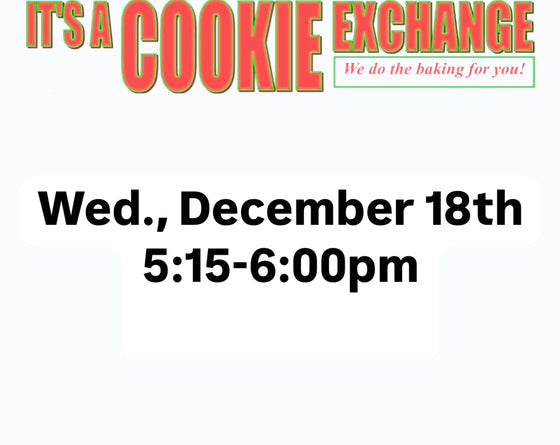 Cookie Exchange Wednesday, December 18th 5:15-6:00pm